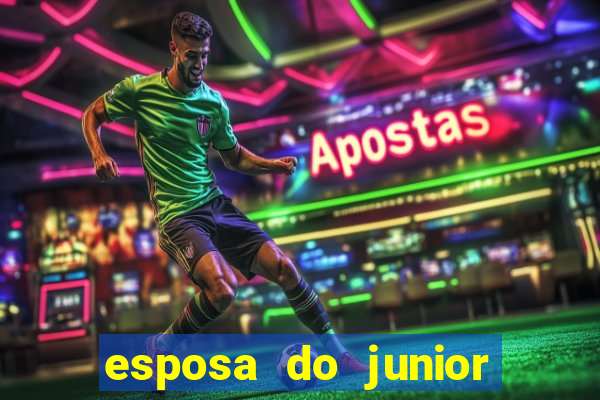 esposa do junior ex jogador do flamengo